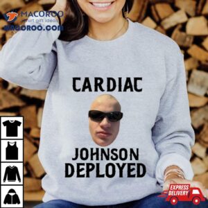 Cardiac Johnson Deployed Tshirt