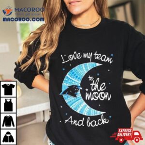 Carolina Panthers Nfl I Love My Team To The Moon And Back Tshirt