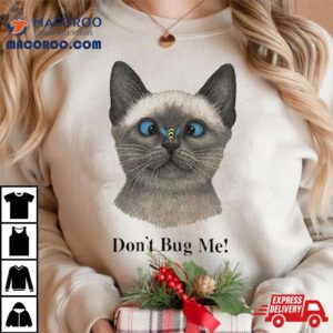 Cat Don’t Bug Me Shirt