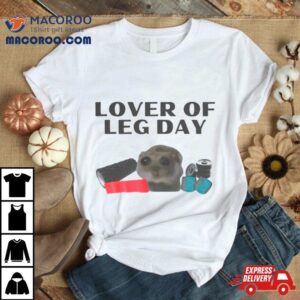 Cat Fitness Lover Of Leg Day Shirt