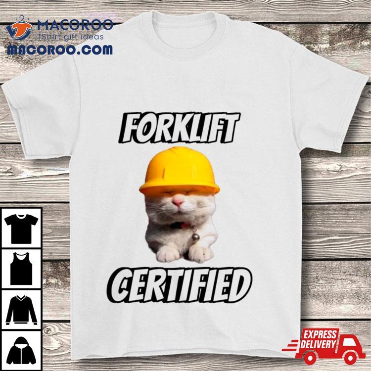 Cat Hat Helmet Forklift Certified Shirt Cat Hat Helmet Forklift Certified Shirt