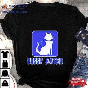 Cat Pussy Eater Shirt