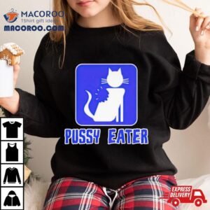 Cat Pussy Eater Tshirt