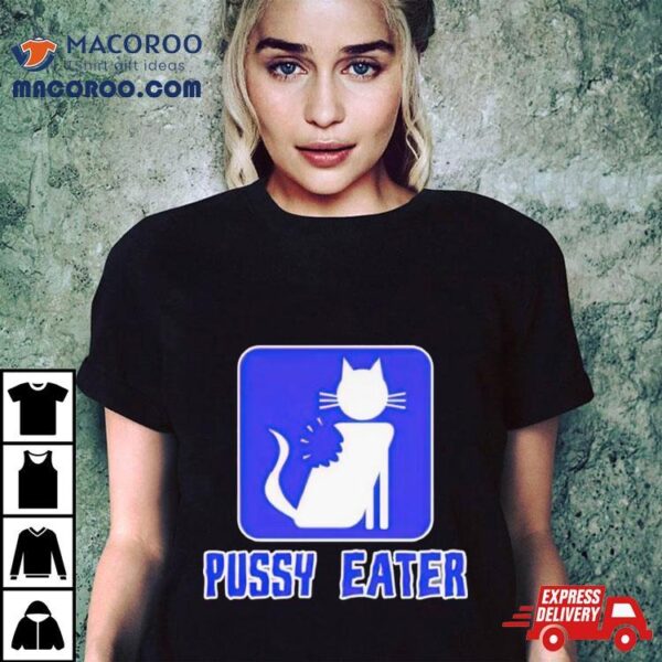 Cat Pussy Eater Shirt