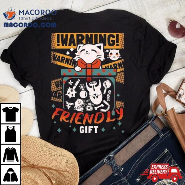 Cat Warning Friendly Gift Shirt