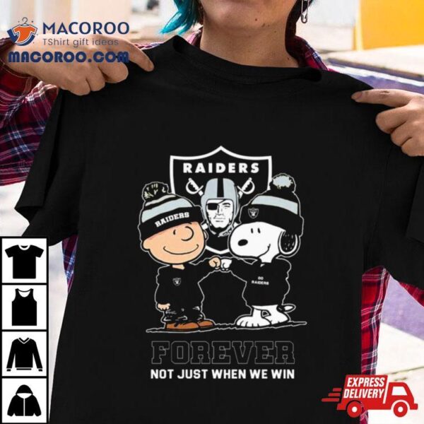 Charlie Brown Fist Bump Snoopy Las Vegas Raiders Forever Not Just When We Win Shirt