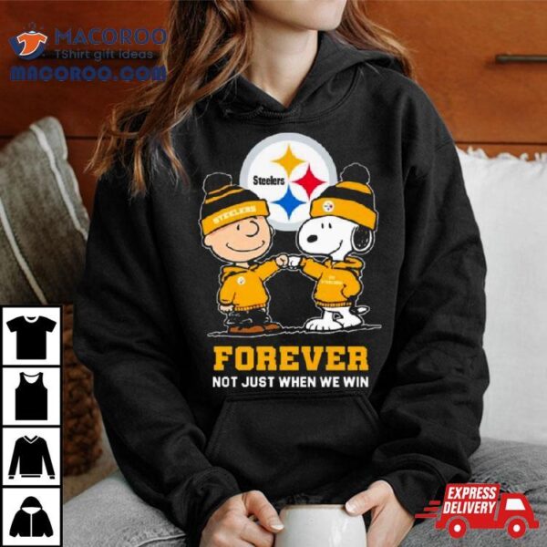 Charlie Brown Fist Bump Snoopy Pittsburgh Steelers Forever Not Just When We Win Shirt