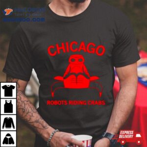 Chicago Robots Riding Crabs Shirt