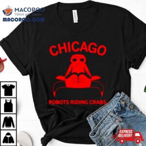 Chicago Robots Riding Crabs Tshirt