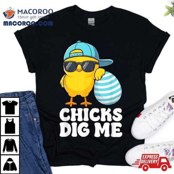 Chicks Dig Me Easter Toddler Boys Men Happy Easter Funny Shirt