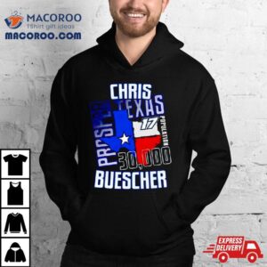 Chris Buescher Prosper Texas 30000 Shirt