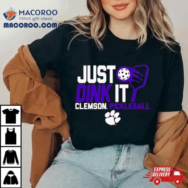 Clemson Tigers Just Dink It Pickleball Shirt