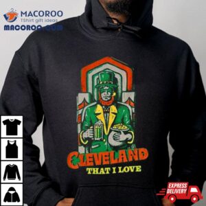 Cleveland That I Love Luck Of The Irish Guardian Tshirt