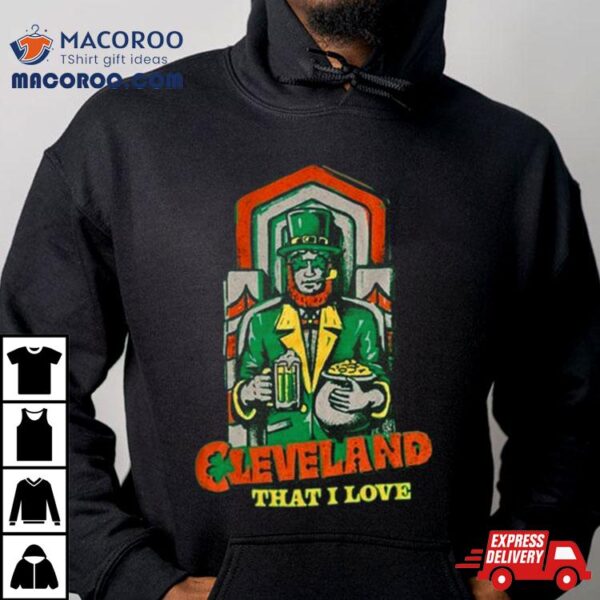 Cleveland That I Love Luck Of The Irish Guardian Shirt