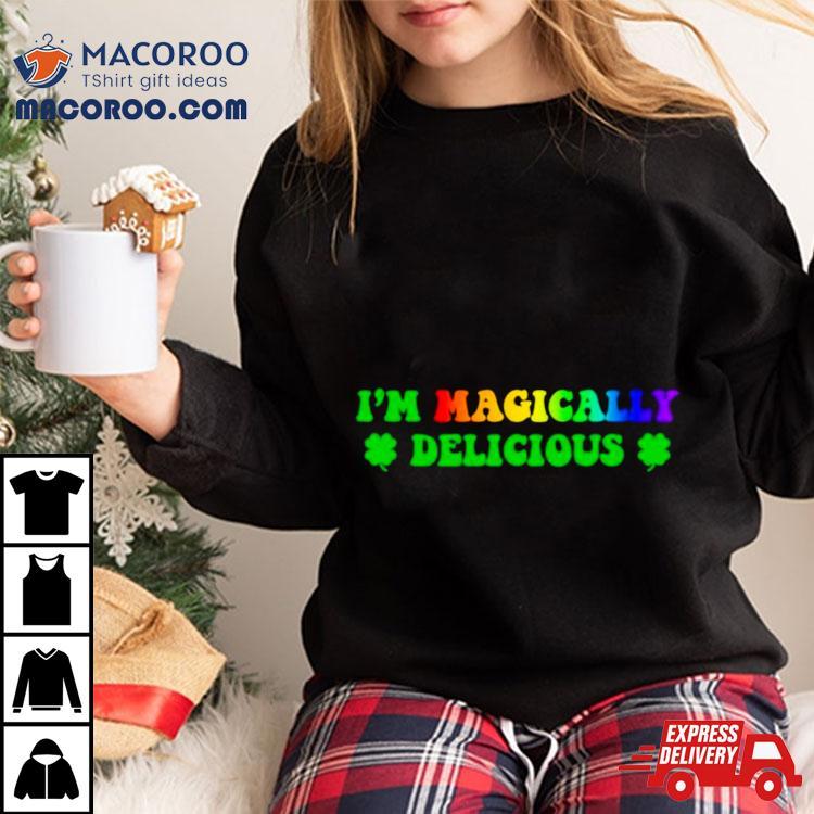 Clover I’m Magically Delicious Shirt Clover I’m Magically Delicious Shirt