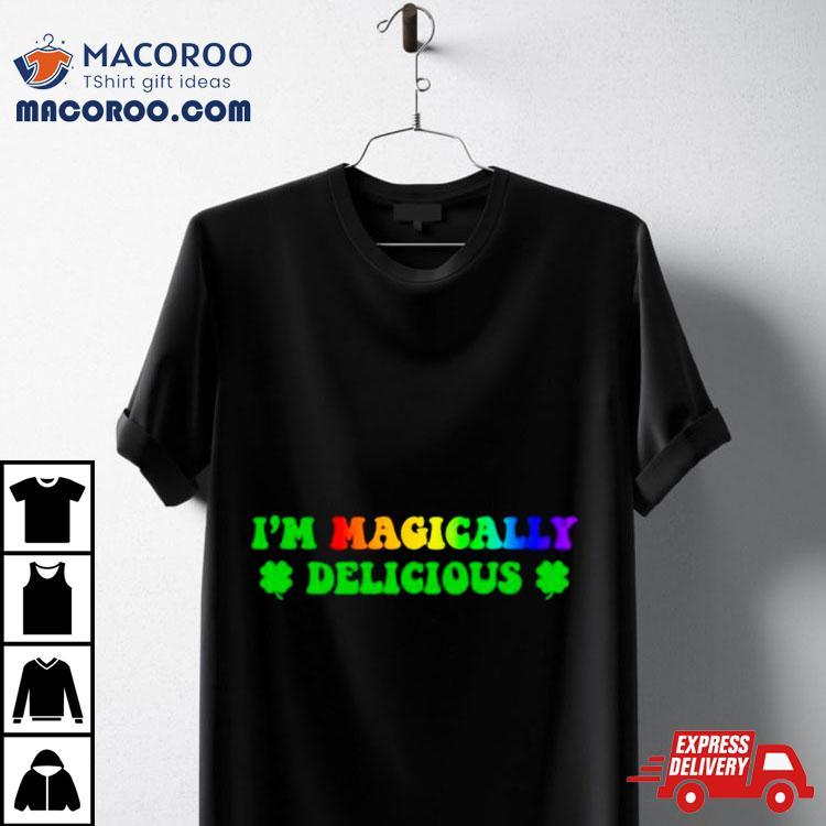 Clover I’m Magically Delicious Shirt Clover I’m Magically Delicious Shirt