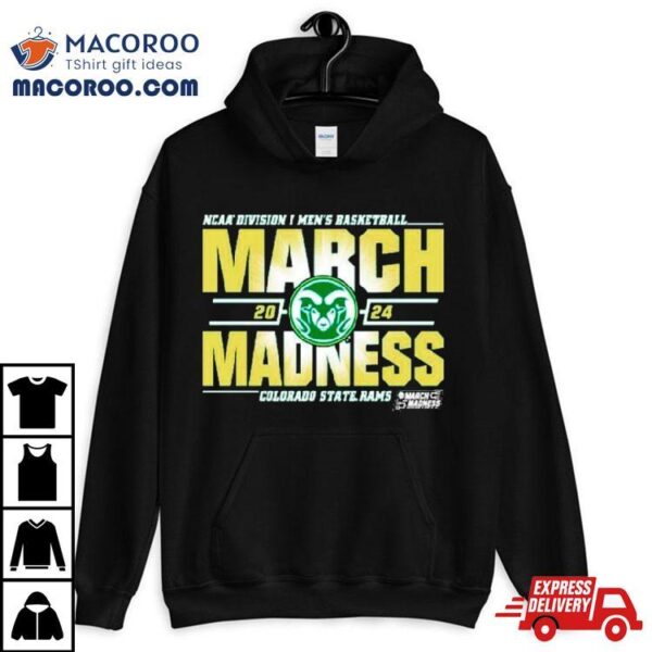 Colorado State Rams 2024 Ncaa Division I Men’s Basketball March Madness Shirt