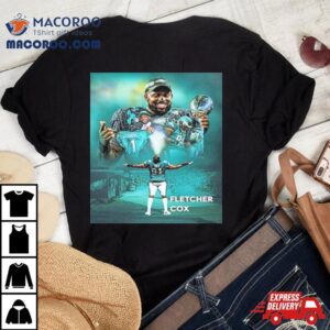 Congratulations To Fletcher Cox With Amazing Nfl Career Tshirt