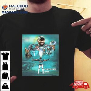 Congratulations To Fletcher Cox With Amazing Nfl Career Tshirt