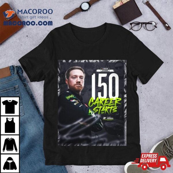 Congratulations To Tyler Reddick 150 Starts And Many More In Nascar Cup Series Shirt