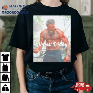 Conor Mcgregor Movie Almost Friday Shirt