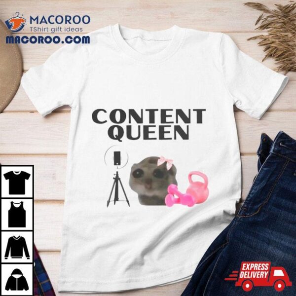 Content Queen Cat Meme Shirt