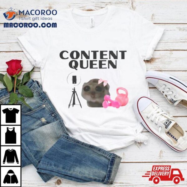 Content Queen Cat Meme Shirt