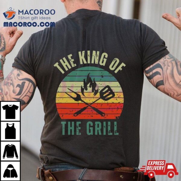 Cook Fun Fathers Day The King Of The Grill Shirt