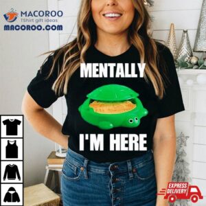 Cringey Tees Turtle Sandbox Mentally I M Here Tshirt