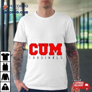 Cum Cardinals Shirt