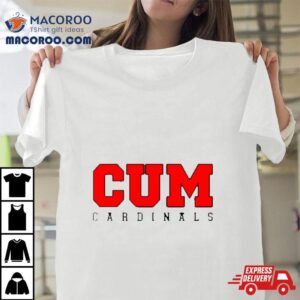 Cum Cardinals Tshirt