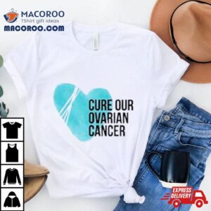 Cure Our Ovarian Cancer Shirt 2 Cure Our Ovarian Cancer Tshirt