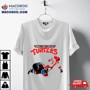 D Mac Only Makes Turtles Tshirt