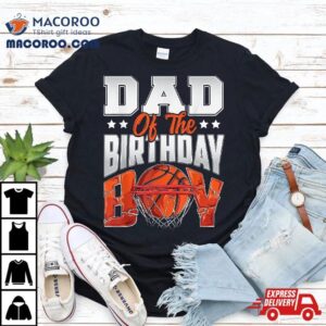 Dad Basketball Birthday Boy Family Baller B-day Party Shirt