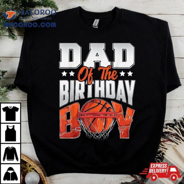 Dad Basketball Birthday Boy Family Baller B-day Party Shirt