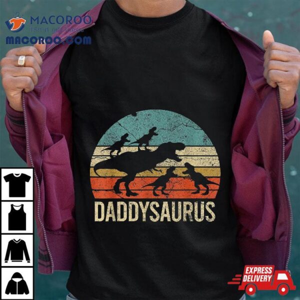 Daddy Dinosaur Daddysaurus 4 Four Kids Gift For Father Day Shirt