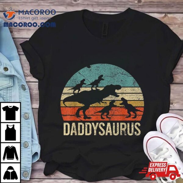 Daddy Dinosaur Daddysaurus 4 Four Kids Gift For Father Day Shirt