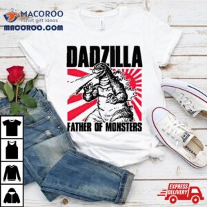 Dadzilla Father Of Monsters Shirt 2 Dadzilla Father Of Monsters Tshirt