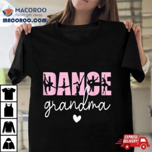 Dance Grandma Of A Dancer Grandmother Happy Mother S Day Tshirt