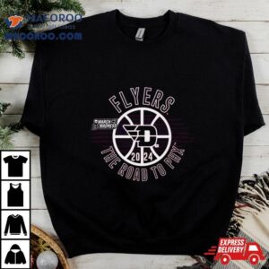 Dayton Flyers 2024 March Madness The Road To Phx Shirt