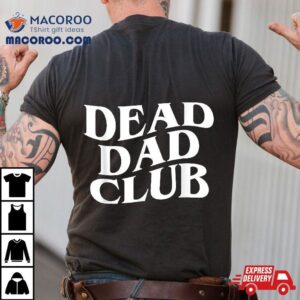 Dead Dad Club Vintage Funny Saying Gift For Shirt