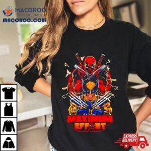 Deadpool And Wolverine Maximum Effort Friends Tshirt