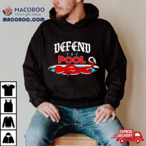 Defend The Pool Tshirt