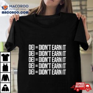 Dei Didn T Earn It Vintage Tshirt