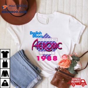 Delilah Doom The Queen Of Aerobic Style Tshirt