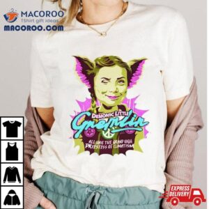 Demonic Little Gremlin All Hail The Grand High Priestess Of Climatism Tshirt