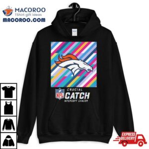 Denver Broncos Nfl Crucial Catch Intercept Cancer Tshirt