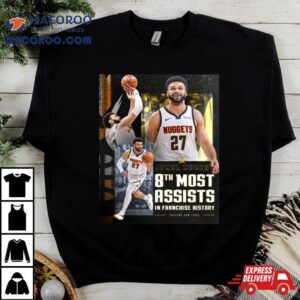 Denver Nuggets Jamal Murray Takes Th Place In Franchise History With Assists Tshirt