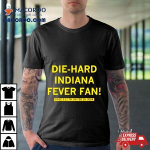 Die Hard Indiana Fever Fan Shirt