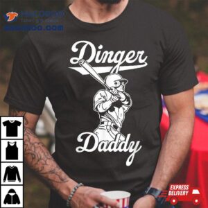 Dinger Daddy Baseball Homerun Funny Dad Home Run Softball Tshirt